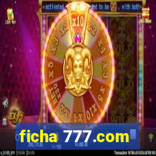 ficha 777.com